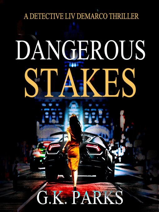 Title details for Dangerous Stakes by G.K. Parks - Available